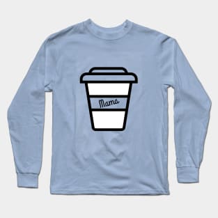 Mama Loves Coffee Long Sleeve T-Shirt